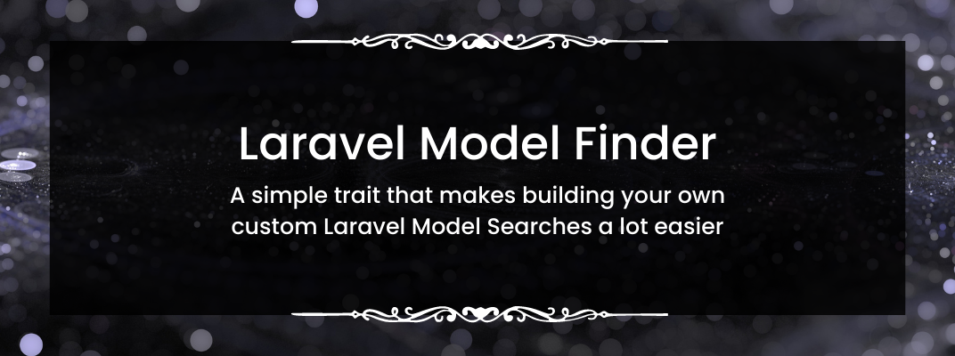 Now Build Your custom Laravel Model Searches a lot easier cover image